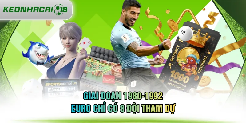 Giai đoạn 1980-1992 Euro chỉ có 8 đội tham dự