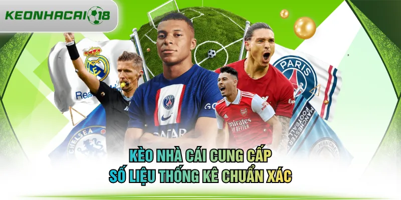 KÈO NHÀ CÁI cung cấp số liệu thống kê chuẩn xác