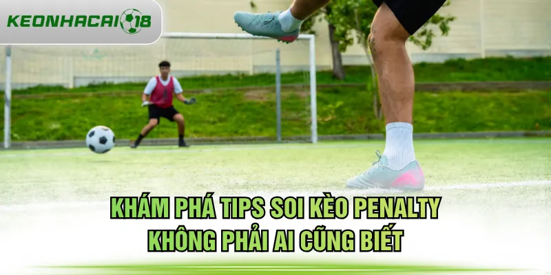 tips soi kèo penalty